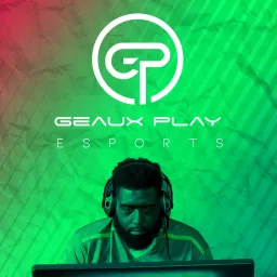 Geaux Play Esports Podcast artwork