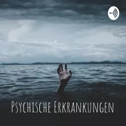 Psychische Erkrankungen - Wir Sind Nicht Alleine! Podcast artwork