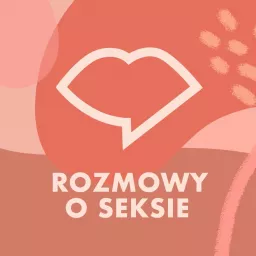 Rozmowy o seksie Podcast artwork