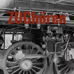 ZUGhören - der Eisenbahn-Podcast artwork
