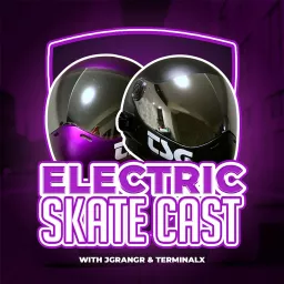 Electric Skate Cast Podcast artwork