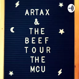 Artax & The Beef Tour the Marvel Universe Podcast artwork