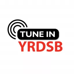 Tune In YRDSB Podcast artwork