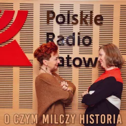 O czym milczy historia? | Radio Katowice Podcast artwork
