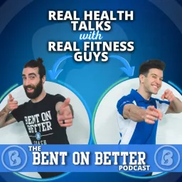 Bent On Better Podcast artwork