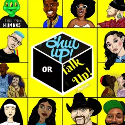SHUTUPorTALKUP Podcast artwork