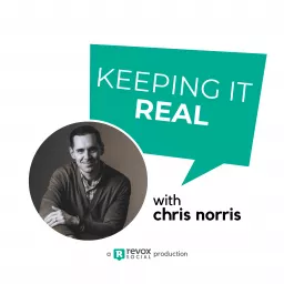 Keeping it Real with Chris Norris Podcast artwork