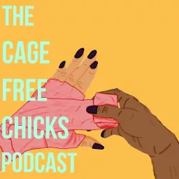 The Cage Free Chicks Podcast artwork