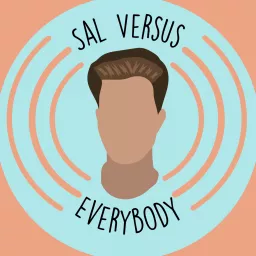 Sal vs Everybody Podcast artwork
