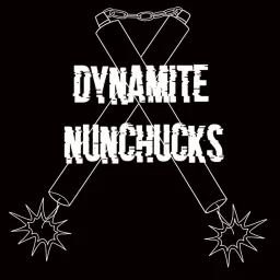 Dynamite Nunchucks Podcast artwork