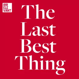 The Last Best Thing Podcast artwork
