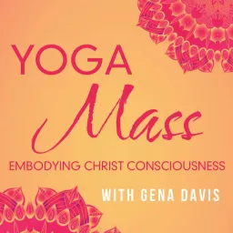 YogaMass: Whole-Self Spiritual Awakening for Christian Yogis Podcast artwork