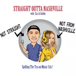 STRAIGHT OUTTA NASHVILLE - Spilling the Tea on Music City! Podcast artwork