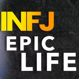 INFJ LIFE COACH - CREATE AN EPIC LIFE ON YOUR TERMS Podcast artwork