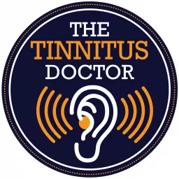 The Tinnitus Doctor Podcast artwork