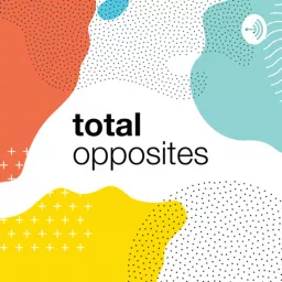 Total Opposites Podcast artwork
