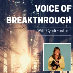 Voice of Breakthrough with Cyndi Foster Podcast artwork