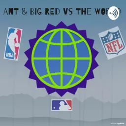 Ant & Big Red vs the World Podcast artwork