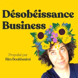 Désobéissance Business Podcast artwork
