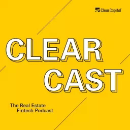 ClearCast — The Real Estate Fintech Podcast artwork