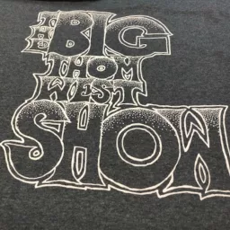 The Big Thom West Show Podcast artwork