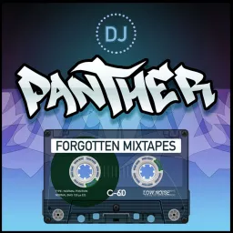 DJ Panther: Forgotten Mixtapes Podcast artwork