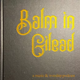Balm in Gilead Podcast artwork