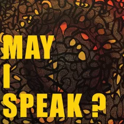 May I Speak? Podcast artwork