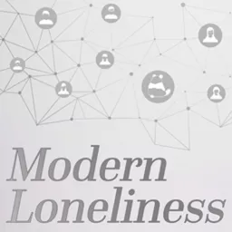 Modern Loneliness Podcast artwork