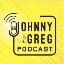 Johnny And The Greg Podcast artwork