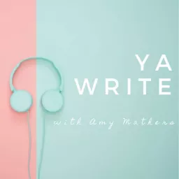 YA Write with Amy Mathers Podcast artwork