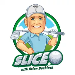 Slice with Brian Bushlach Podcast artwork
