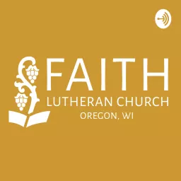 Faith Lutheran Oregon, Wisconsin Podcast artwork