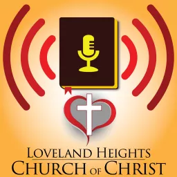 Loveland Heights Church of Christ Podcast artwork