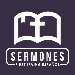 First Irving en Español Sermons