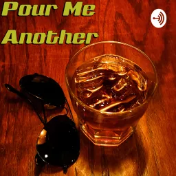 Pour Me Another Podcast artwork