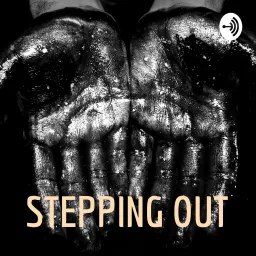 STEPPING OUT Podcast artwork