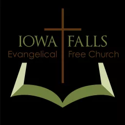 Iowa Falls Evangelical Free Church Sermon Podcast artwork