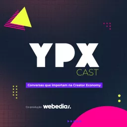 YOUPIXCAST - Conversas que importam na Creator Economy