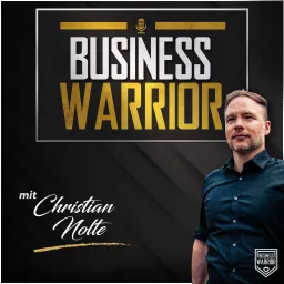 BUSINESS WARRIOR - Der Podcast für Unternehmer die alles vom Leben wollen artwork