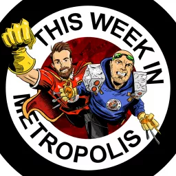This Week in Metropolis - A Pop Culture Show Podcast artwork