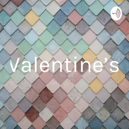Valentine's Podcast artwork