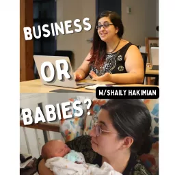 Business or Babies? Shaily has a podcast - Do What I Love, Love What I do. artwork