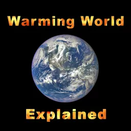 Warming World Explained Podcast artwork