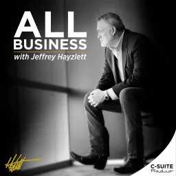 All Business with Jeffrey Hayzlett Podcast artwork