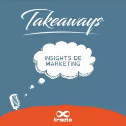 Takeaways: insights de marketing Podcast artwork