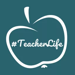 #TeacherLife Podcast artwork