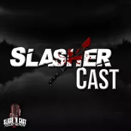 Slasher Cast Podcast artwork