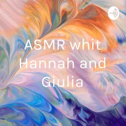 ❤️ASMR whit Hannah and Giulia❤️