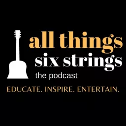 All Things Six Strings Podcast artwork